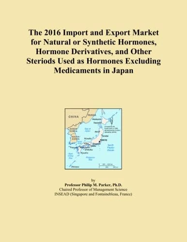 The 2016 Import and Export Market for Natural or Synthetic Hormones, Hormone Derivatives, and Other Steriods Used as Hormones Excluding Medicaments in Japan