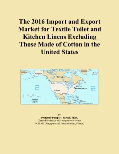 The 2016 Import and Export Market for Textile Toilet and Kitchen Linens Excluding Those Made of Cotton in the United States