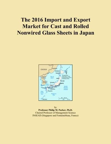 The 2016 Import and Export Market for Cast and Rolled Nonwired Glass Sheets in Japan