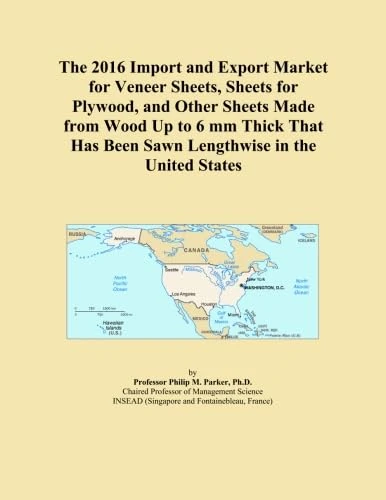 The 2016 Import and Export Market for Veneer Sheets, Sheets for Plywood, and Other Sheets Made from Wood Up to 6 mm Thick That Has Been Sawn Lengthwise in the United States