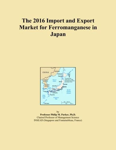 The 2016 Import and Export Market for Ferromanganese in Japan