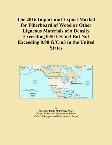 The 2016 Import and Export Market for Fiberboard of Wood or Other Ligneous Materials of a Density Exceeding 0.50 G/Cm3 But Not Exceeding 0.80 G/Cm3 in the United States