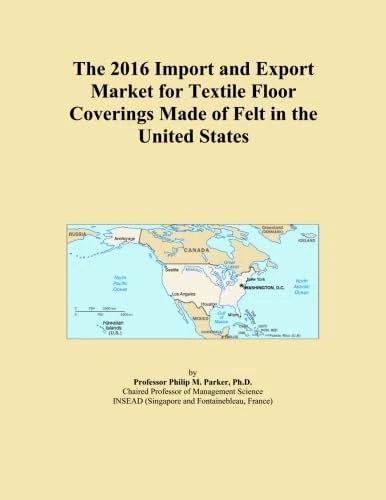 The 2016 Import and Export Market for Textile Floor Coverings Made of Felt in the United States