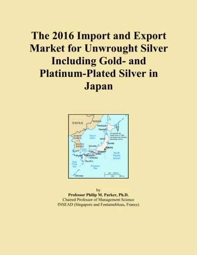 The 2016 Import and Export Market for Unwrought Silver Including Gold- and Platinum-Plated Silver in Japan