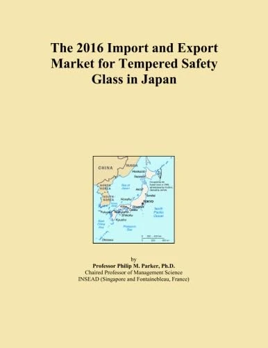 The 2016 Import and Export Market for Tempered Safety Glass in Japan