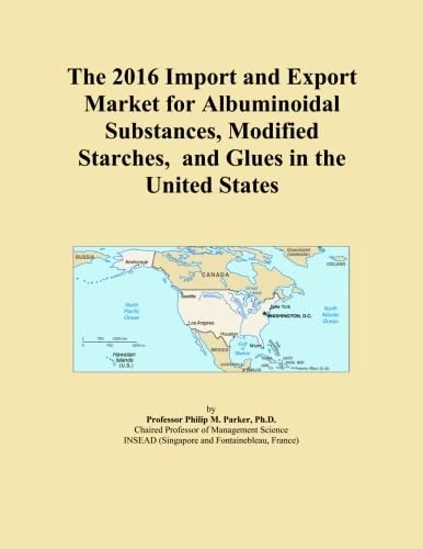 The 2016 Import and Export Market for Albuminoidal Substances, Modified Starches, and Glues in the United States
