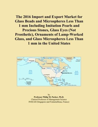 The 2016 Import and Export Market for Glass Beads and Microspheres Less Than 1 mm Including Imitation Pearls and Precious Stones, Glass Eyes (Not ... Less Than 1 mm in the United States