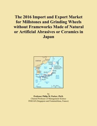 The 2016 Import and Export Market for Millstones and Grinding Wheels without Frameworks Made of Natural or Artificial Abrasives or Ceramics in Japan