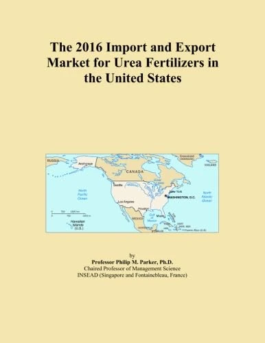 The 2016 Import and Export Market for Urea Fertilizers in the United States