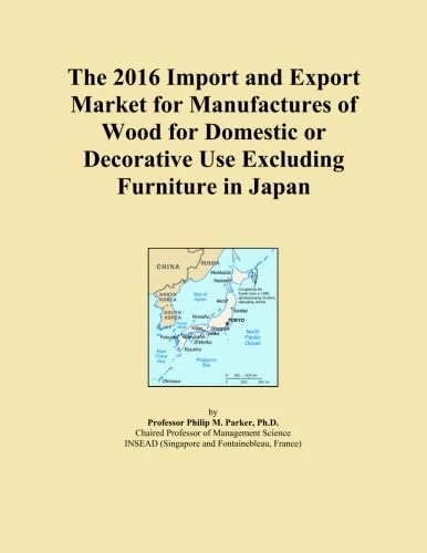 The 2016 Import and Export Market for Manufactures of Wood for Domestic or Decorative Use Excluding Furniture in Japan