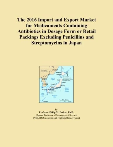 The 2016 Import and Export Market for Medicaments Containing Antibiotics in Dosage Form or Retail Packings Excluding Penicillins and Streptomycins in Japan