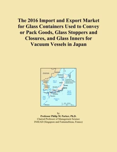 The 2016 Import and Export Market for Glass Containers Used to Convey or Pack Goods, Glass Stoppers and Closures, and Glass Inners for Vacuum Vessels in Japan