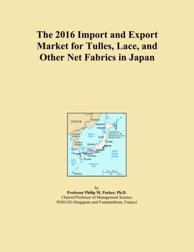 The 2016 Import and Export Market for Tulles, Lace, and Other Net Fabrics in Japan