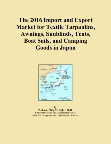 The 2016 Import and Export Market for Textile Tarpaulins, Awnings, Sunblinds, Tents, Boat Sails, and Camping Goods in Japan