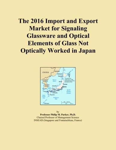 The 2016 Import and Export Market for Signaling Glassware and Optical Elements of Glass Not Optically Worked in Japan