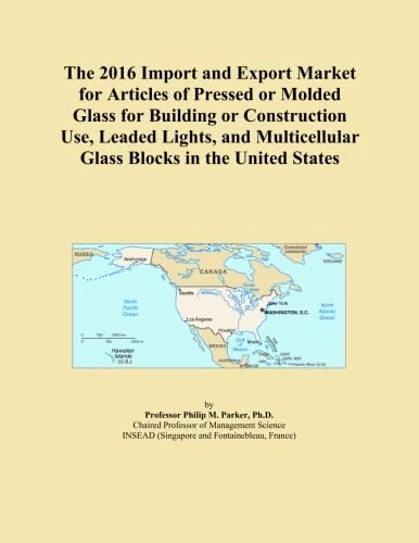 The 2016 Import and Export Market for Articles of Pressed or Molded Glass for Building or Construction Use, Leaded Lights, and Multicellular Glass Blocks in the United States