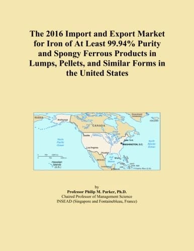 The 2016 Import and Export Market for Iron of At Least 99.94% Purity and Spongy Ferrous Products in Lumps, Pellets, and Similar Forms in the United States