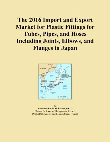 The 2016 Import and Export Market for Plastic Fittings for Tubes, Pipes, and Hoses Including Joints, Elbows, and Flanges in Japan