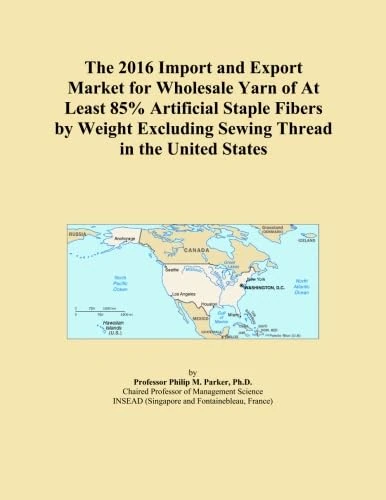 The 2016 Import and Export Market for Wholesale Yarn of At Least 85% Artificial Staple Fibers by Weight Excluding Sewing Thread in the United States