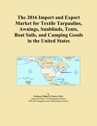 The 2016 Import and Export Market for Textile Tarpaulins, Awnings, Sunblinds, Tents, Boat Sails, and Camping Goods in the United States