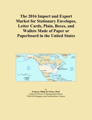 The 2016 Import and Export Market for Stationary Envelopes, Letter Cards, Plain, Boxes, and Wallets Made of Paper or Paperboard in the United States