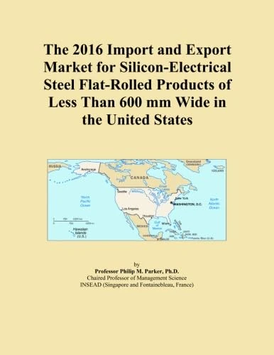 The 2016 Import and Export Market for Silicon-Electrical Steel Flat-Rolled Products of Less Than 600 mm Wide in the United States
