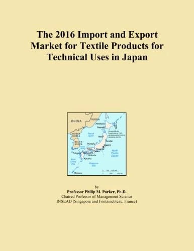 The 2016 Import and Export Market for Textile Products for Technical Uses in Japan