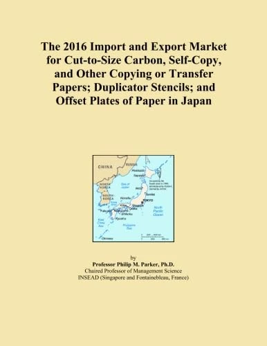The 2016 Import and Export Market for Cut-to-Size Carbon, Self-Copy, and Other Copying or Transfer Papers; Duplicator Stencils; and Offset Plates of Paper in Japan