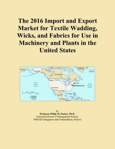 The 2016 Import and Export Market for Textile Wadding, Wicks, and Fabrics for Use in Machinery and Plants in the United States