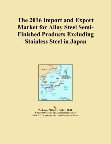 The 2016 Import and Export Market for Alloy Steel Semi-Finished Products Excluding Stainless Steel in Japan