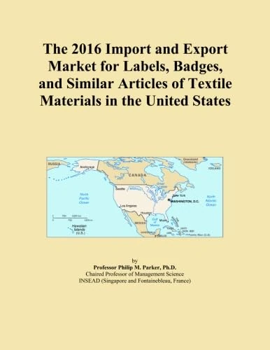 The 2016 Import and Export Market for Labels, Badges, and Similar Articles of Textile Materials in the United States