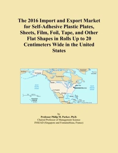 The 2016 Import and Export Market for Self-Adhesive Plastic Plates, Sheets, Film, Foil, Tape, and Other Flat Shapes in Rolls Up to 20 Centimeters Wide in the United States