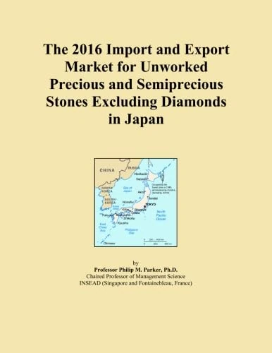 The 2016 Import and Export Market for Unworked Precious and Semiprecious Stones Excluding Diamonds in Japan