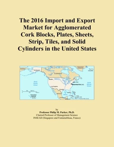 The 2016 Import and Export Market for Agglomerated Cork Blocks, Plates, Sheets, Strip, Tiles, and Solid Cylinders in the United States