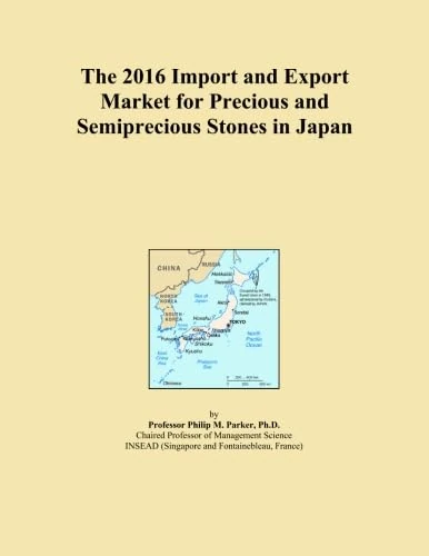 The 2016 Import and Export Market for Precious and Semiprecious Stones in Japan