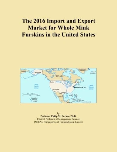 The 2016 Import and Export Market for Whole Mink Furskins in the United States