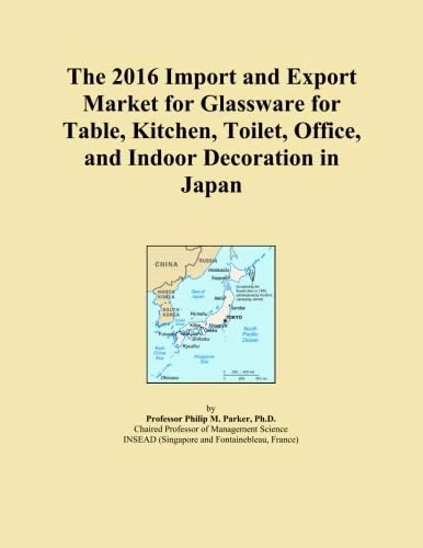 The 2016 Import and Export Market for Glassware for Table, Kitchen, Toilet, Office, and Indoor Decoration in Japan