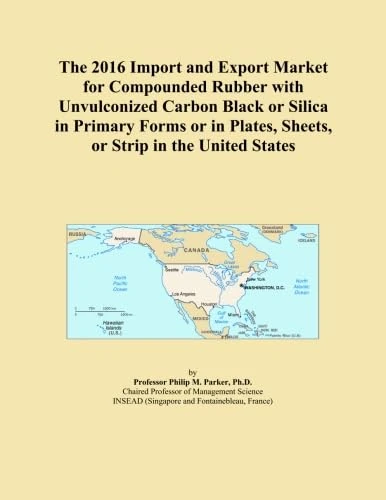 The 2016 Import and Export Market for Compounded Rubber with Unvulconized Carbon Black or Silica in Primary Forms or in Plates, Sheets, or Strip in the United States