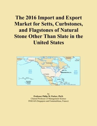 The 2016 Import and Export Market for Setts, Curbstones, and Flagstones of Natural Stone Other Than Slate in the United States