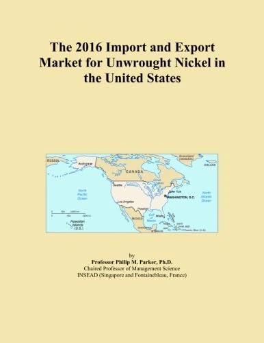 The 2016 Import and Export Market for Unwrought Nickel in the United States