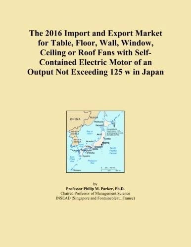 The 2016 Import and Export Market for Table, Floor, Wall, Window, Ceiling or Roof Fans with Self-Contained Electric Motor of an Output Not Exceeding 125 w in Japan