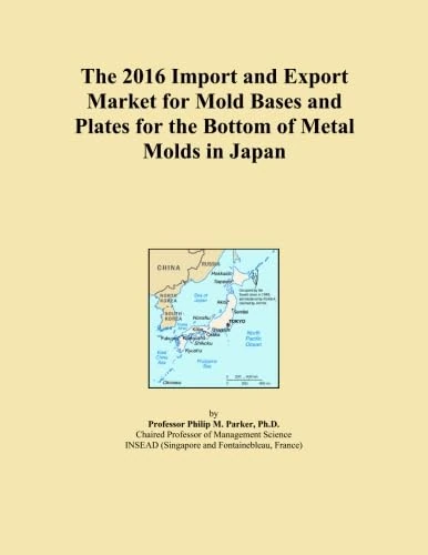 The 2016 Import and Export Market for Mold Bases and Plates for the Bottom of Metal Molds in Japan