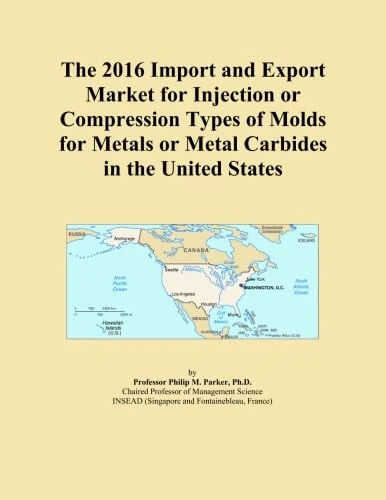 The 2016 Import and Export Market for Injection or Compression Types of Molds for Metals or Metal Carbides in the United States