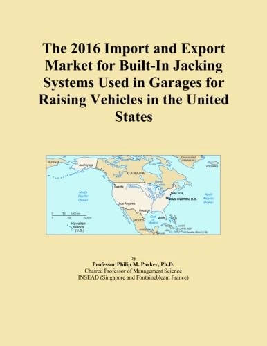 The 2016 Import and Export Market for Built-In Jacking Systems Used in Garages for Raising Vehicles in the United States