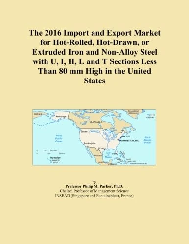 The 2016 Import and Export Market for Hot-Rolled, Hot-Drawn, or Extruded Iron and Non-Alloy Steel with U, I, H, L and T Sections Less Than 80 mm High in the United States