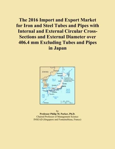The 2016 Import and Export Market for Iron and Steel Tubes and Pipes with Internal and External Circular Cross-Sections and External Diameter over 406.4 mm Excluding Tubes and Pipes in Japan