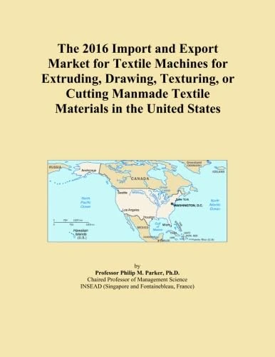 The 2016 Import and Export Market for Textile Machines for Extruding, Drawing, Texturing, or Cutting Manmade Textile Materials in the United States