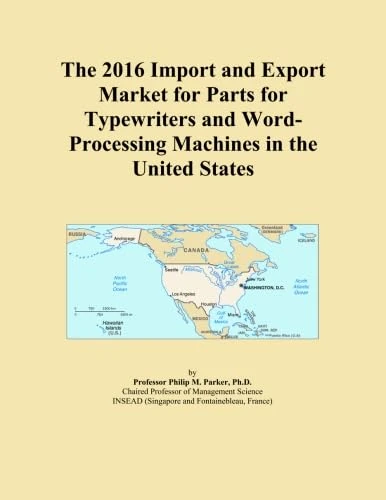 The 2016 Import and Export Market for Parts for Typewriters and Word-Processing Machines in the United States