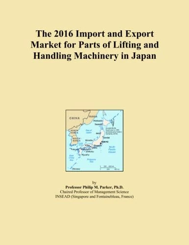 The 2016 Import and Export Market for Parts of Lifting and Handling Machinery in Japan