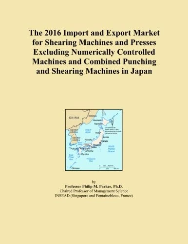 The 2016 Import and Export Market for Shearing Machines and Presses Excluding Numerically Controlled Machines and Combined Punching and Shearing Machines in Japan